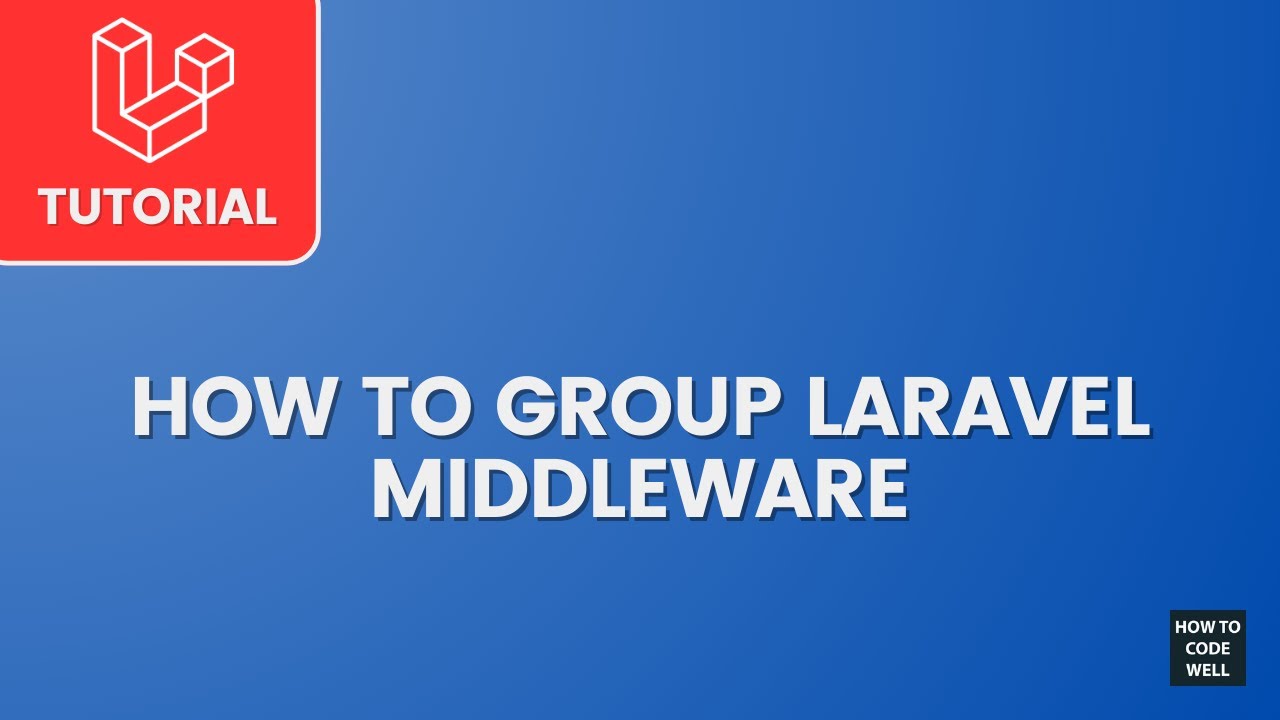How to use Laravel middleware groups