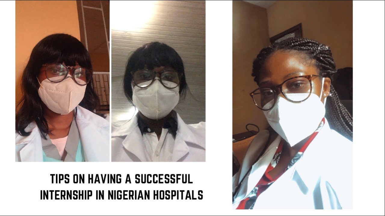 TIPS ON A SUCCESSFUL INTERNSHIP/HOUSEMANSHIP IN NIGERIAN HOSPITALS