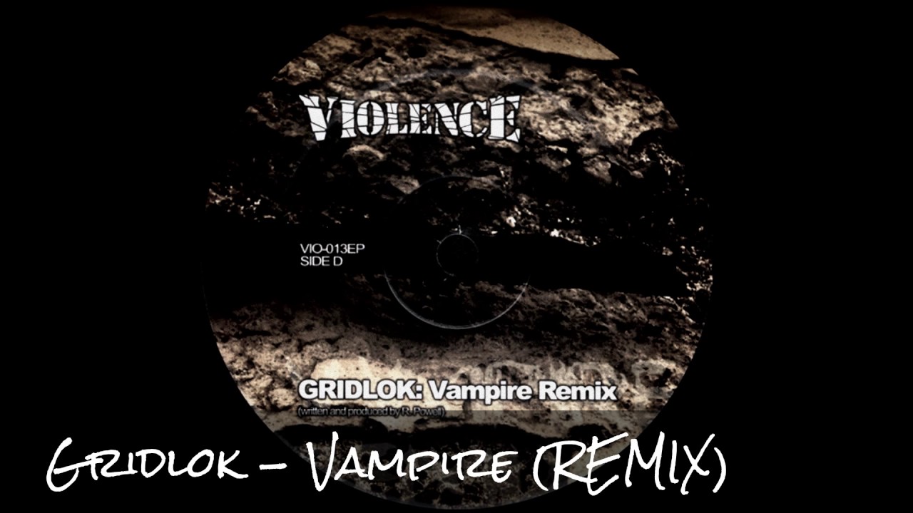 Gridlok - Vampire (REMIX)