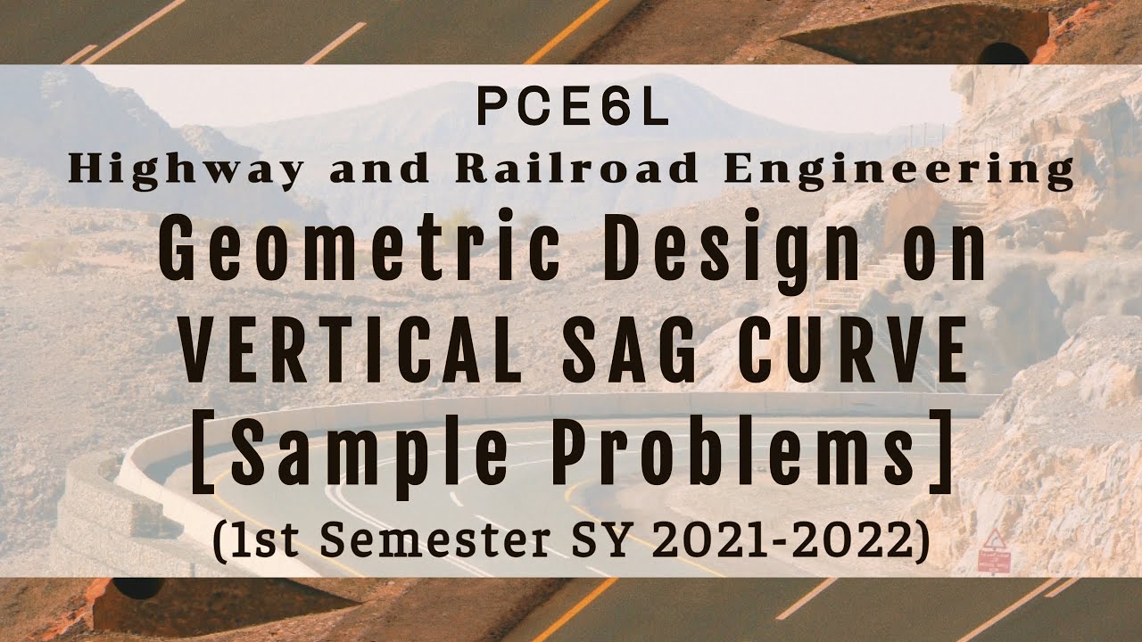 PCE 6L – HIGHWAY AND RAILROAD ENGINEERING |  VERTICAL SAG CURVE (Sight Distance) [Sample Problem]
