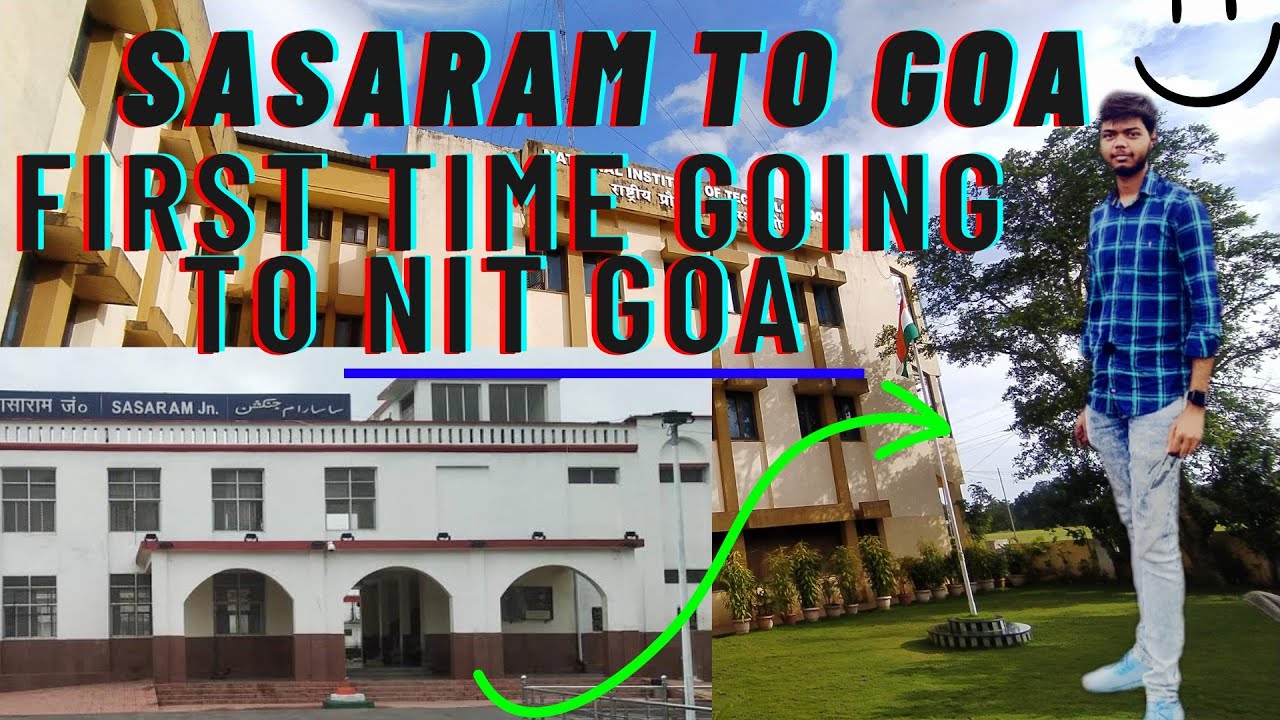 NIT GOA | First Time Going To Nit Goa | Sasaram To Nit Goa | National Institute Of Technology Goa |