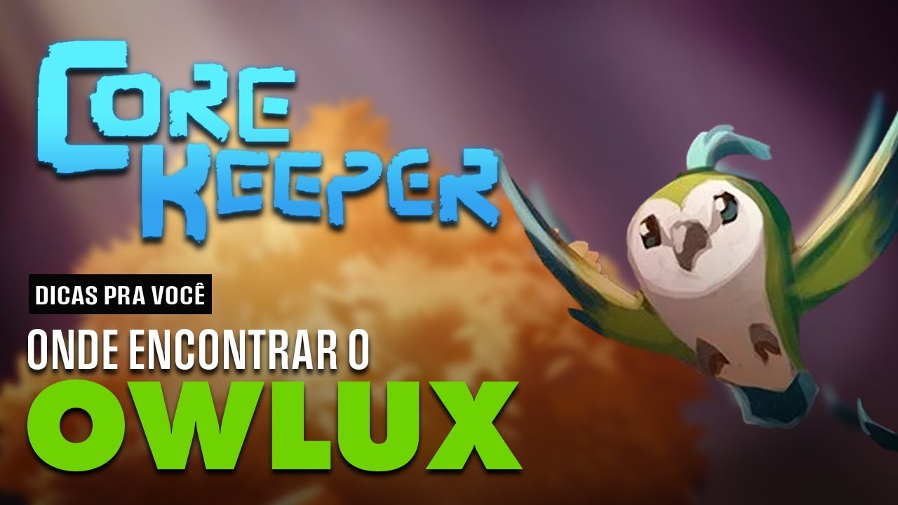 CORE KEEPER DICAS | SAIBA ONDE ENCONTRAR O OWLUX | PET MAIS RARO DO JOGO