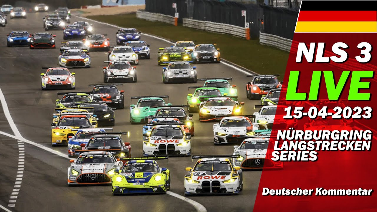 LIVE: N&uuml;rburgring NLS 3 | 🇩🇪 54. Adenauer ADAC Rundstrecken-Trophy - Langstrecken Serie 2023