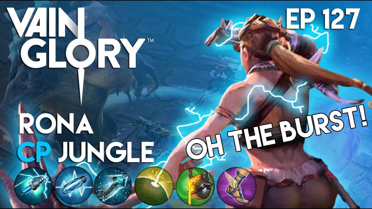 Vainglory Gameplay - Episode 127: Burst Rona |CP| Jungle Gameplay |Update 1.9|