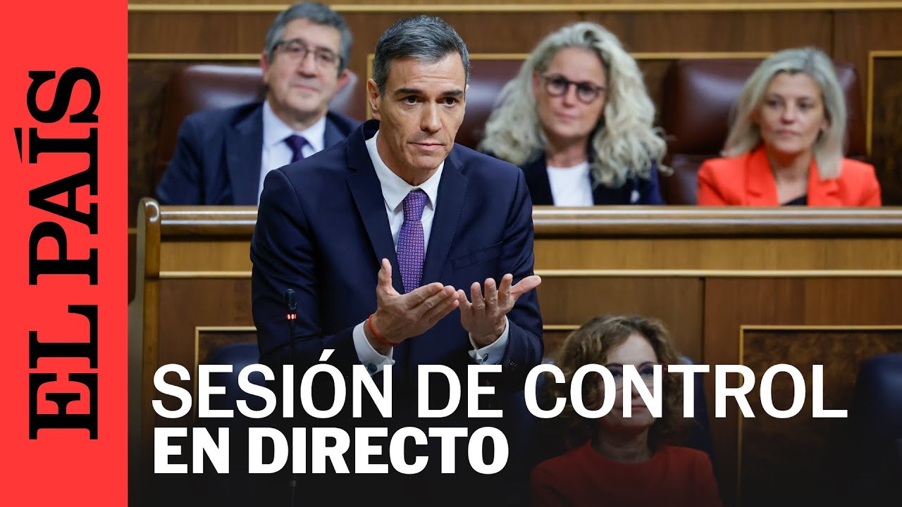 DIRECTO | Sesi&oacute;n de control al Gobierno en el Congreso | EL PA&Iacute;S