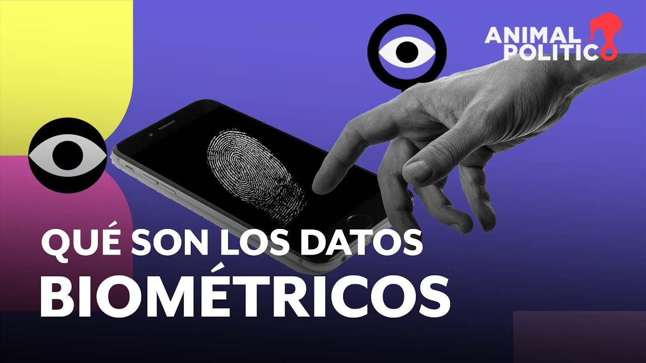 Qué son los datos biométricos y por qué debes cuidarlos