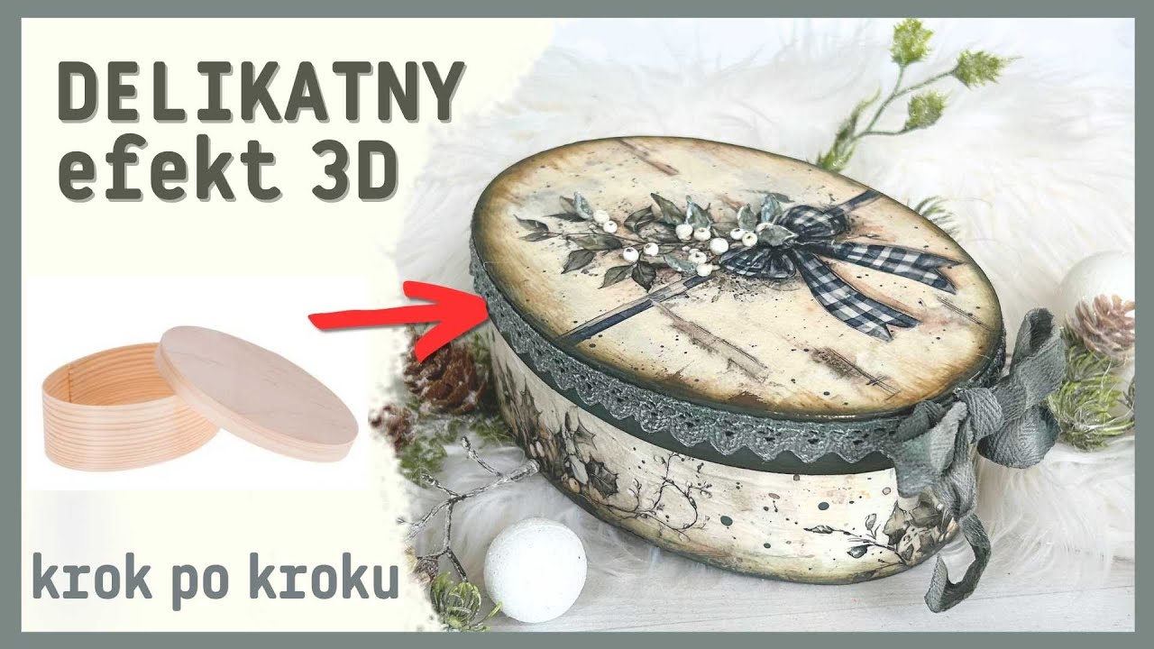 Pudełeczko decoupage z dodatkiem efektu 3D TUTORIAL No. 1039