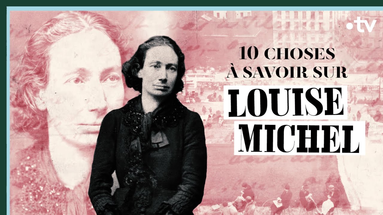 10 choses à savoir sur Louise Michel - Culture Prime