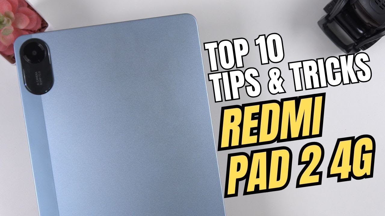 Top 10 Tips and Tricks Redmi Pad 2 you Need know
