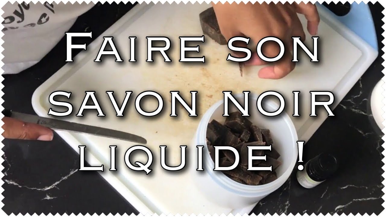 DIY: Faire son savon noir liquide (shampoing, nettoyant visage)