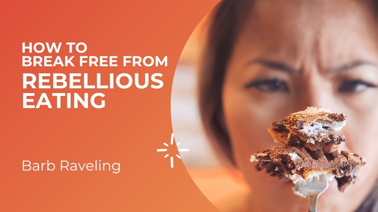 How to Break Free from Rebellious Eating