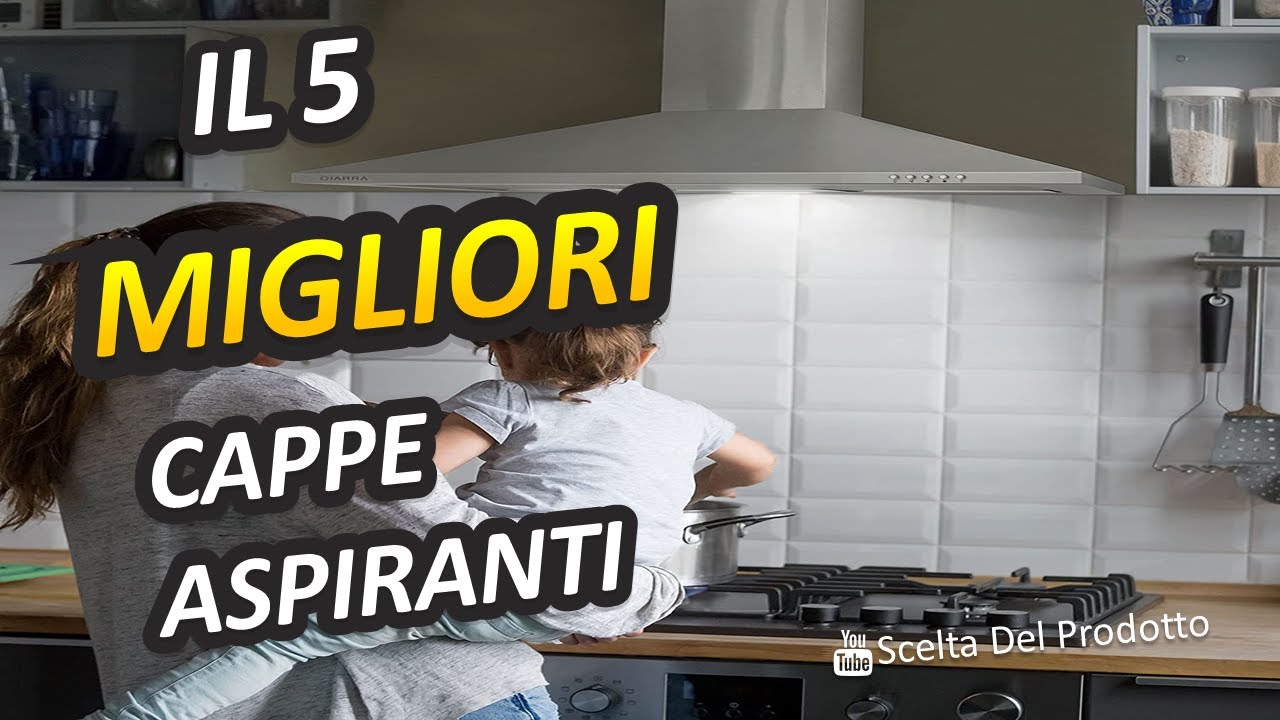 Migliori Cappe Aspiranti 2024