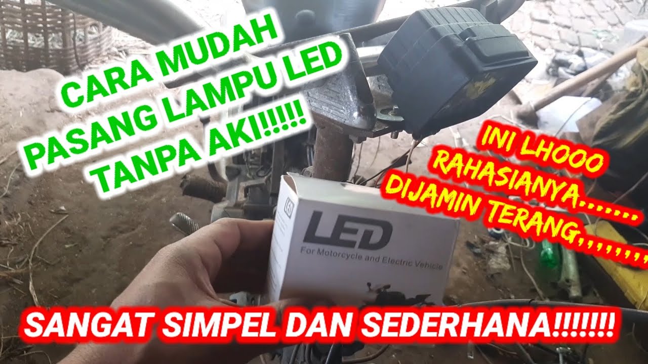 CARA MUDAH PASANG LAMPU LED TANPA AKI.SIMPEL DAN SEDERHANA.BISA HEMAT KANTONG.