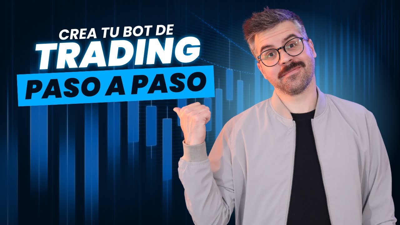 Cómo crear un Bot de Trading con Inteligencia Artificial (Tutorial Paso a Paso)