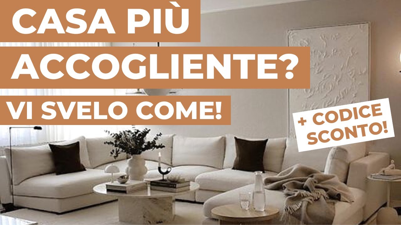 Vi svelo come rendere la CASA più ACCOGLIENTE | Consigli dell’Architetto