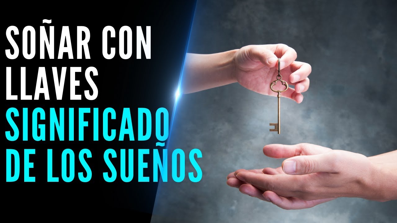 Soñar con llaves significado de los sueños