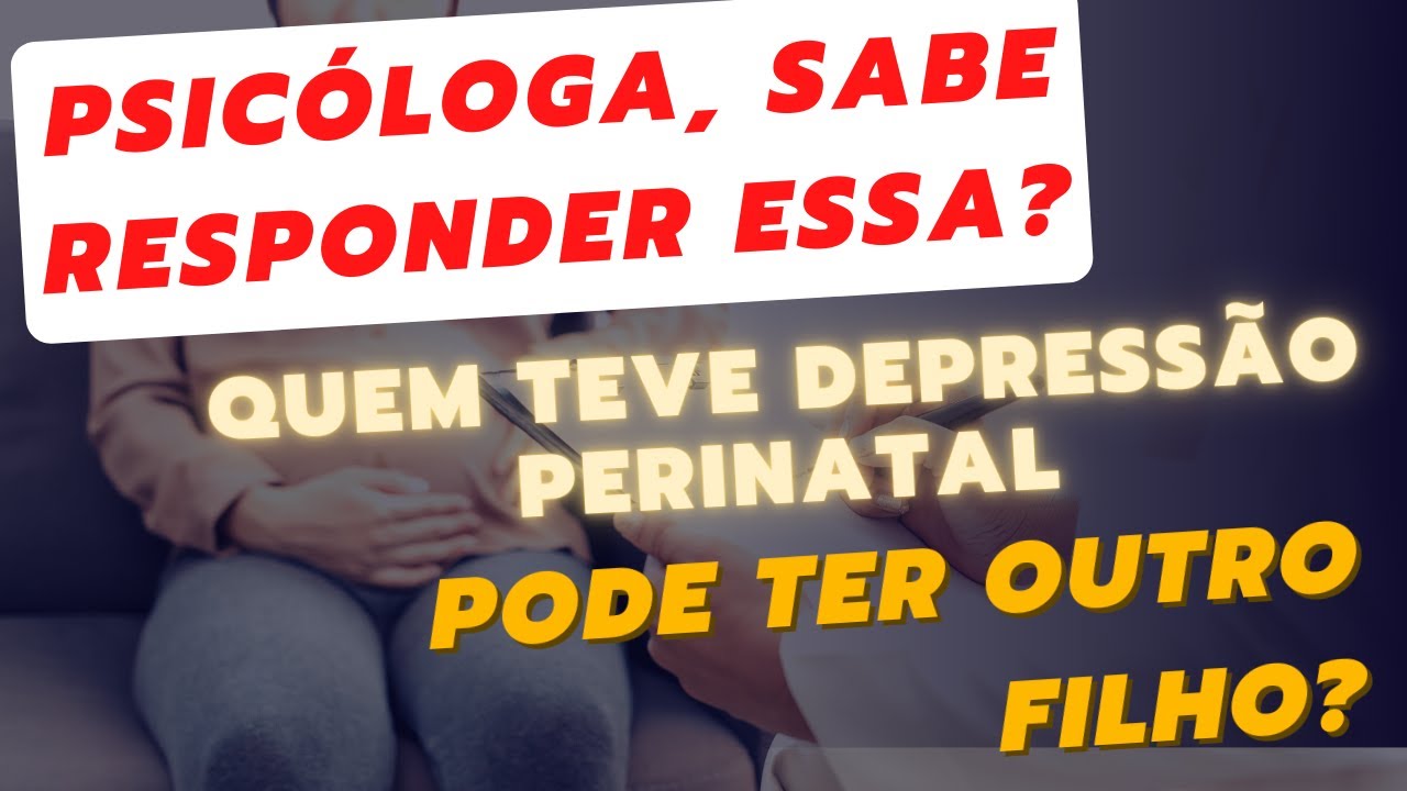 Psi, Depressão Perinatal: É Possível Ter Outro Filho? Explorando as Perspectivas Psicológicas