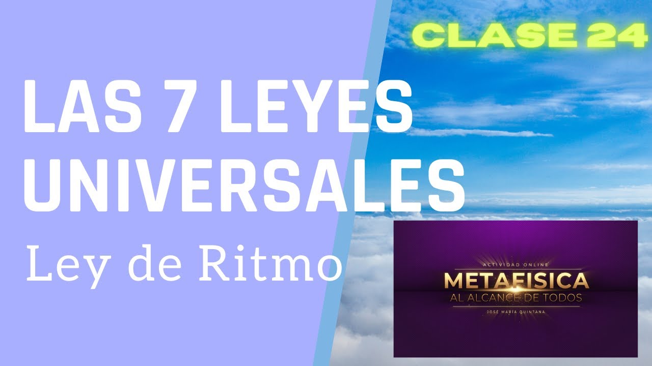 24  Las 7 Leyes Universales, Ley de Ritmo  Clase 24