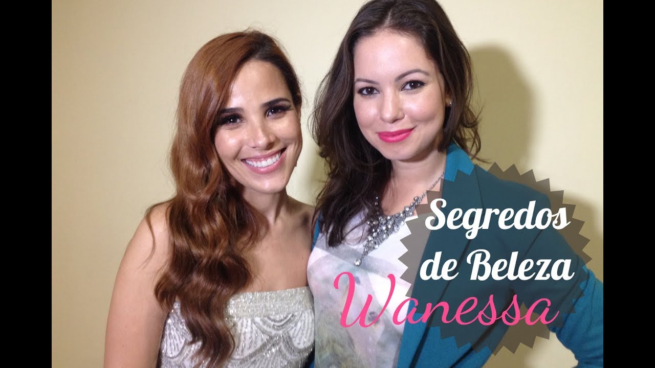 Segredos de Beleza | Especial com a cantora Wanessa