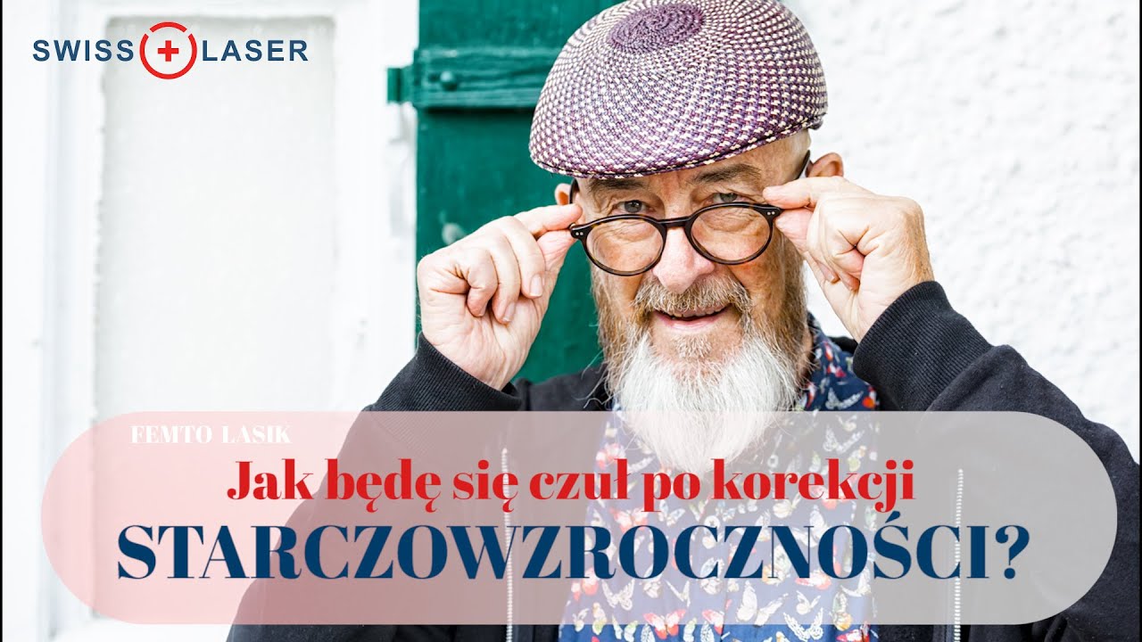 Jak będę czuł się po zabiegu korekcji starczowzroczności? | SwissLaser Warszawa