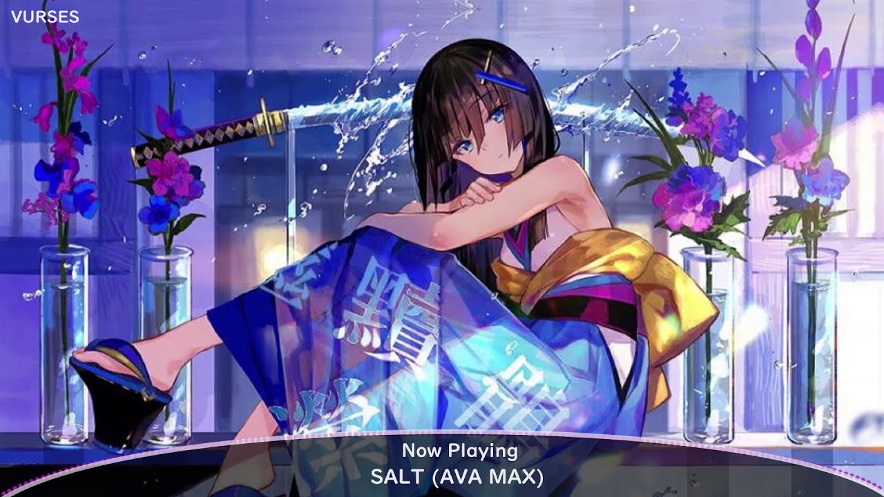 Nightcore - Salt (Ava Max)