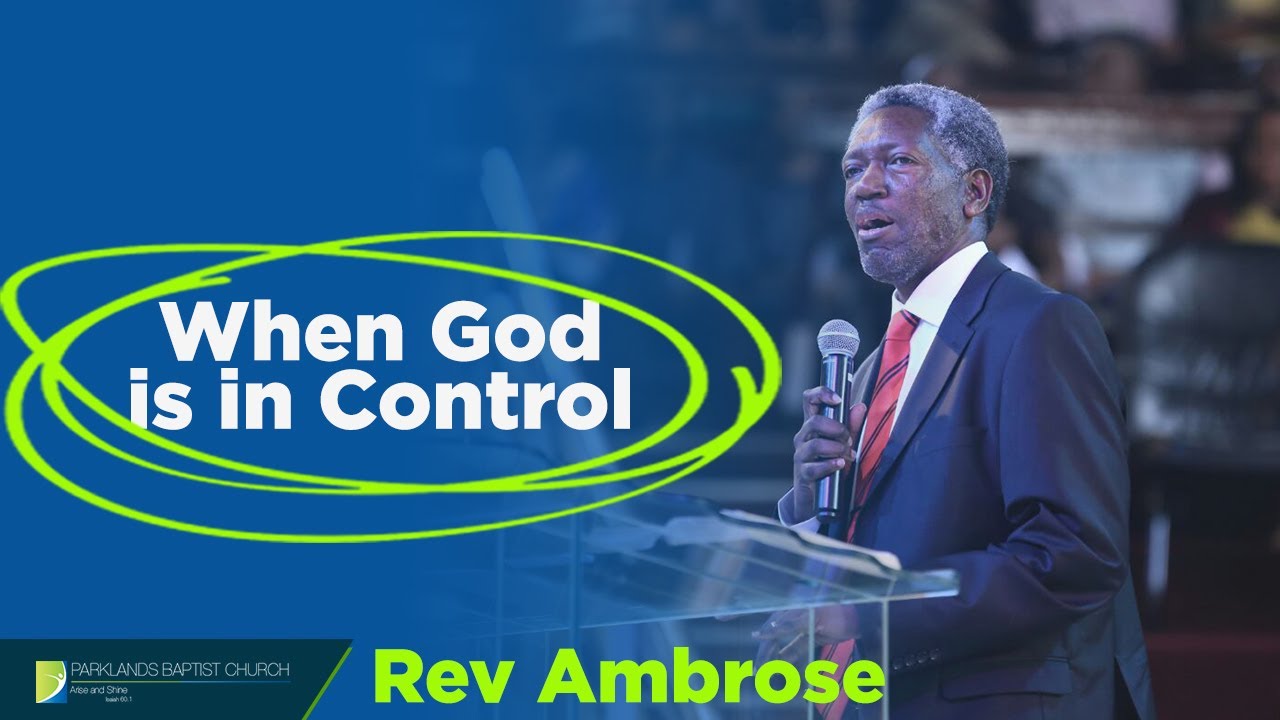 When God is in Control - Rev Ambrose - 2020.03.22