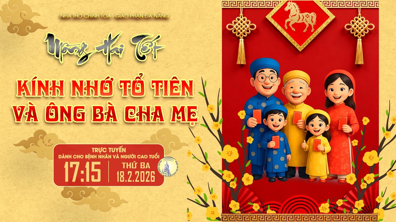 🔴Trực tuyến(*): Thánh lễ Mồng Hai Tết Bính Ngọ | 17g15 - 18.02.2026 | Nhà thờ Chính Tòa Đà Nẵng