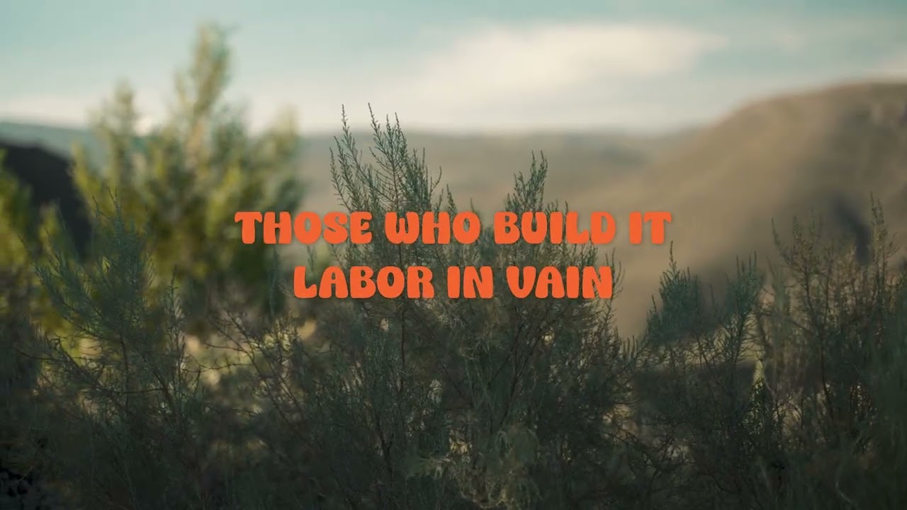 Psalm 127 | The Corner Room | Official Lyric Video