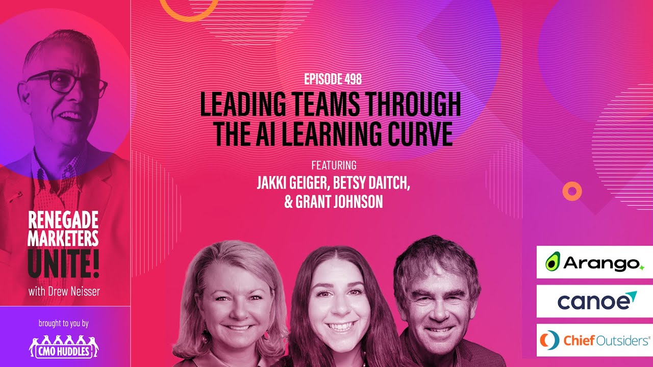 Leading Teams Through the AI Learning Curve | Renegade Marketers Unite #498