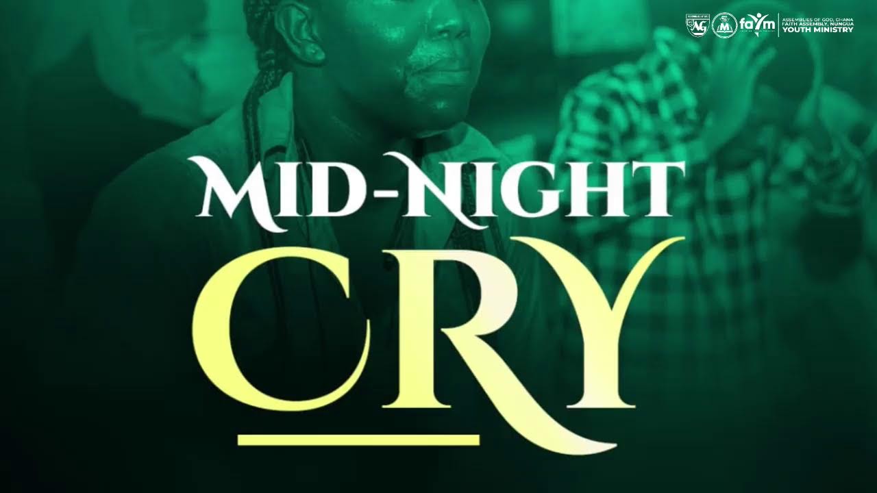 MIDNIGHT CRY|| FAITH AG YOUTH MINISTRY || 31-05-2024 ||