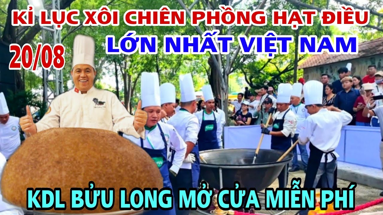 KHU DU LỊCH BỬU LONG MỞ CỬA TỰ DO THAM QUAN KỈ LỤC XÔI CHIÊN PHỒNG HẠT ĐIỀU LỚN NHẤT ĐỒNG NAI .