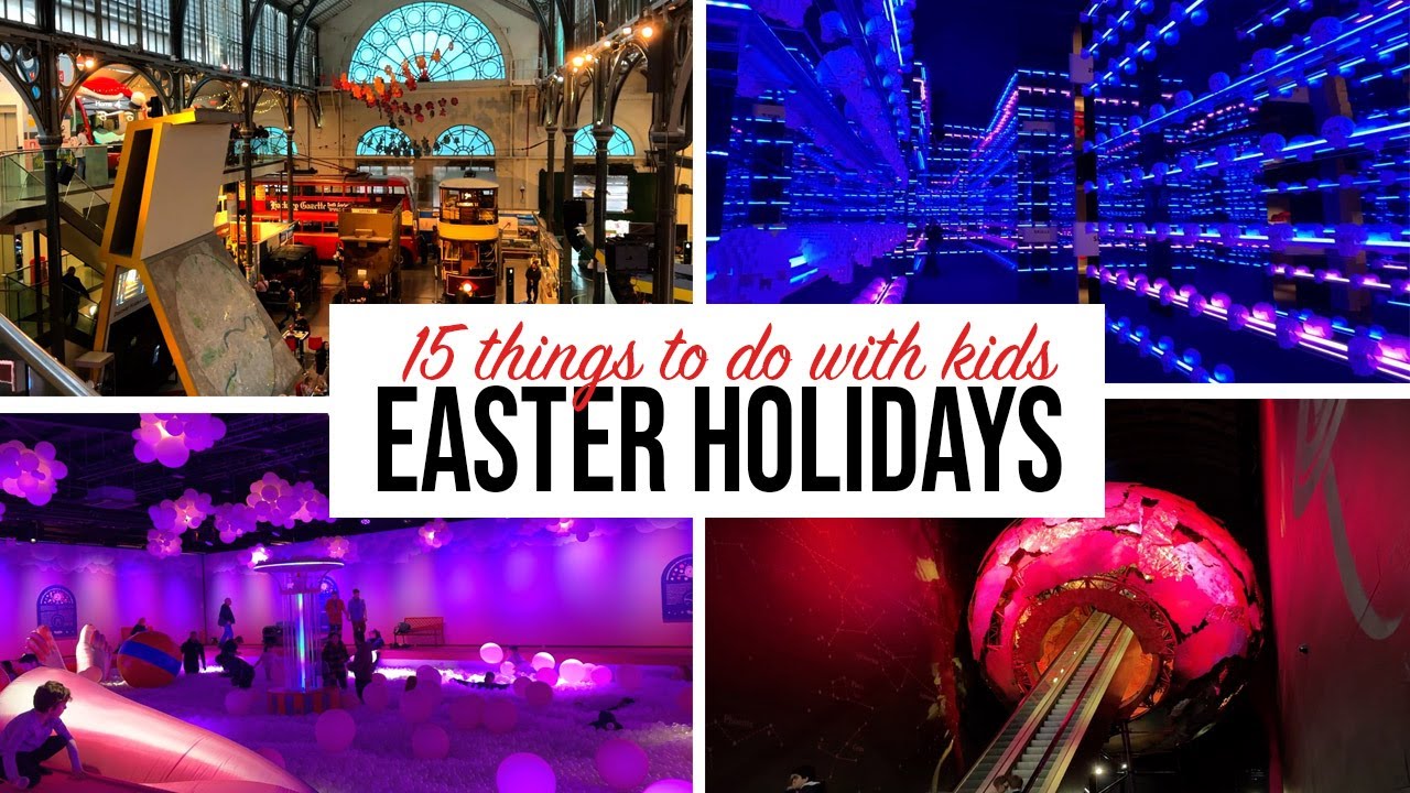 15 things to do in London with kids this EASTER HOLIDAY