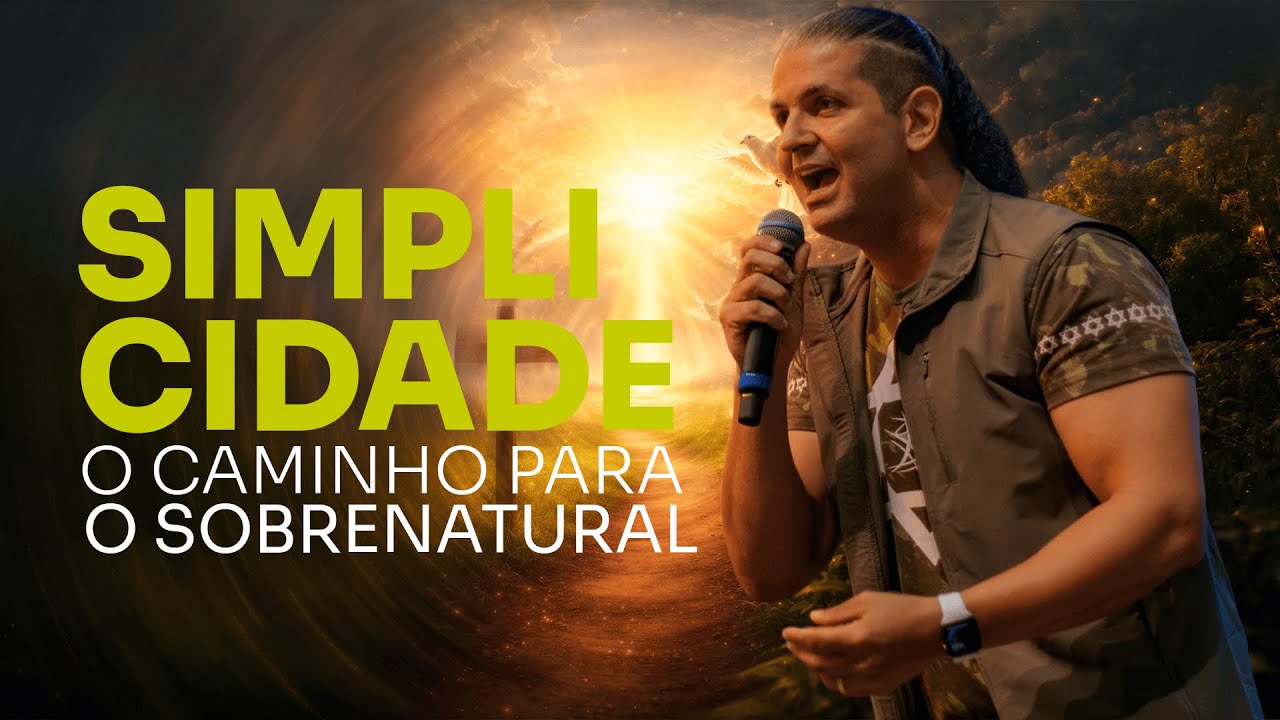 SIMPLICIDADE: O CAMINHO PARA O SOBRENATURAL | Bruno Reyner