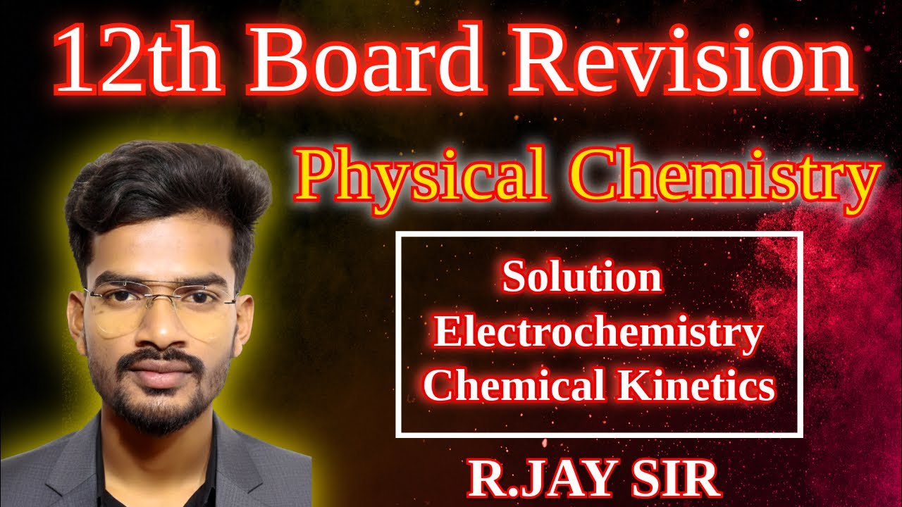 Physical Chemistry || 12th Board Exam Revision || One-Shot || CBSE Board Exam || R.Jay Sir