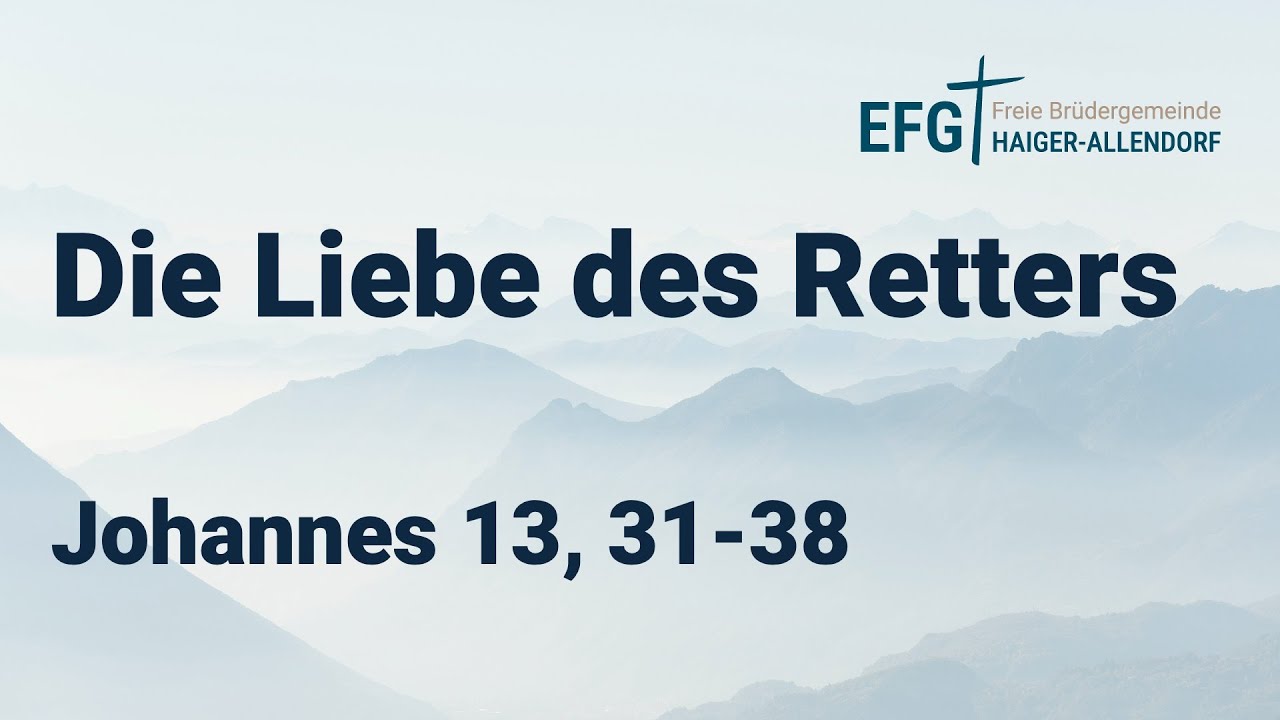Die Liebe des Retters | Johannes 13, 31-38 | Christian Schuster |11.01.2025