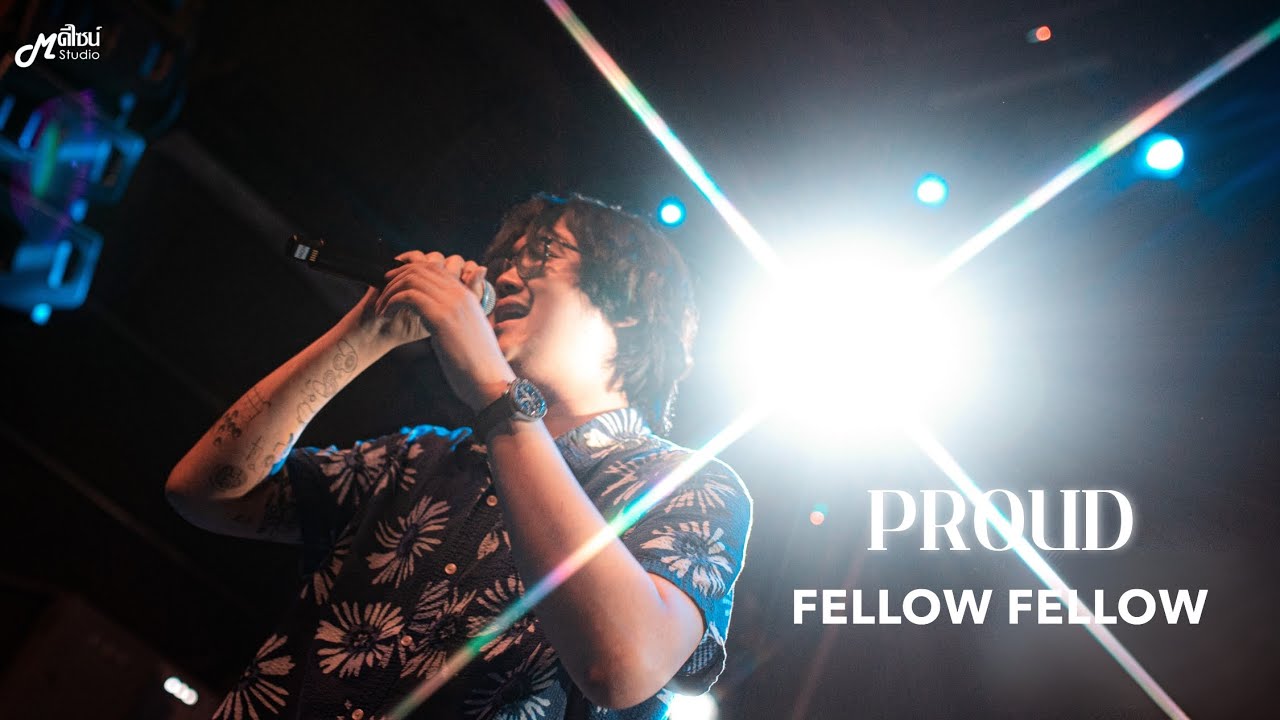 Proud  -  FELLOW FELLOW「Live version ร้าน Full House Surin   สุรินทร์」4K