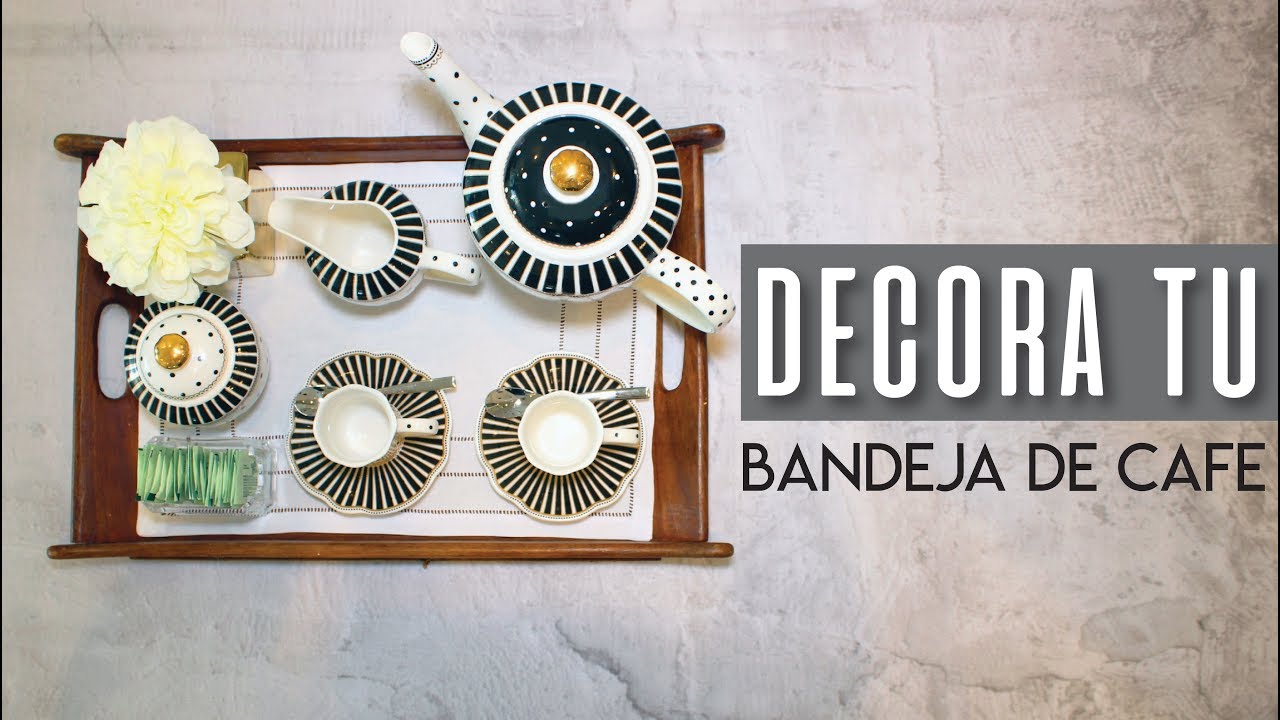Decora Tu Bandeja de Cafe | Sirve Con Estilo