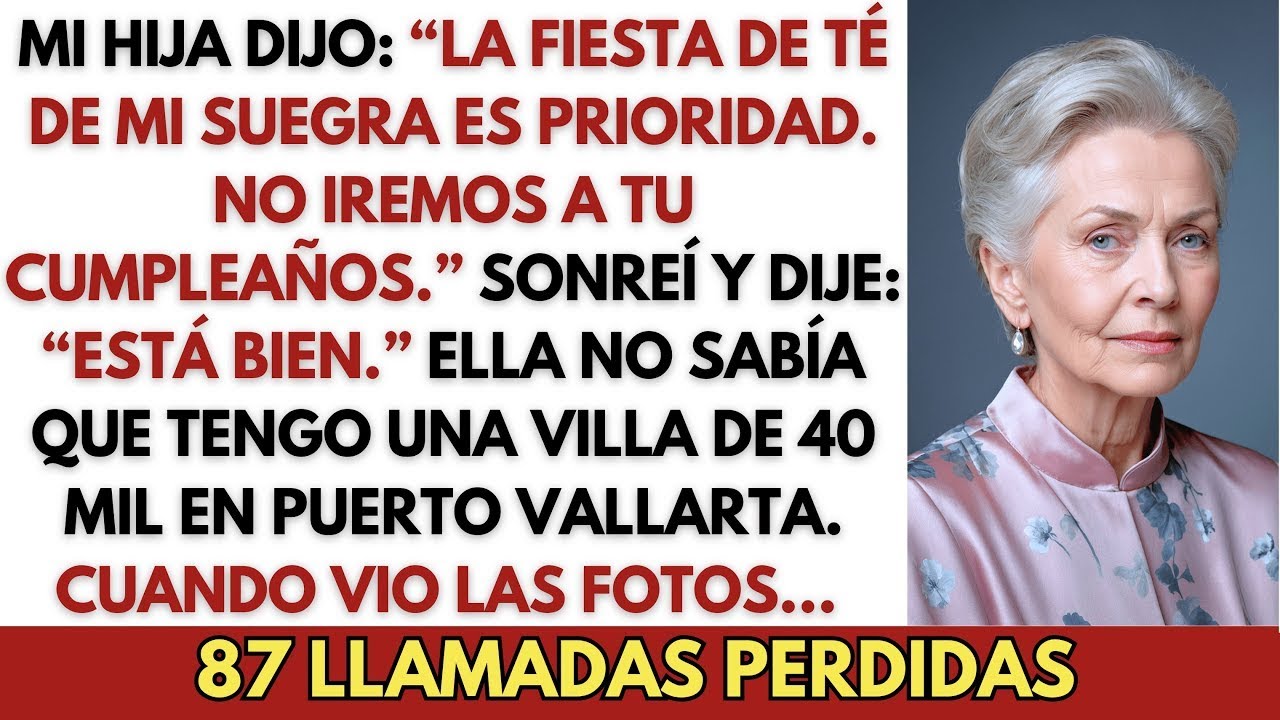 Mi Hija Dijo： «La Fiesta De Té De Mi Suegra Es Prioridad, No Iremos A Tu Cumpleaños »