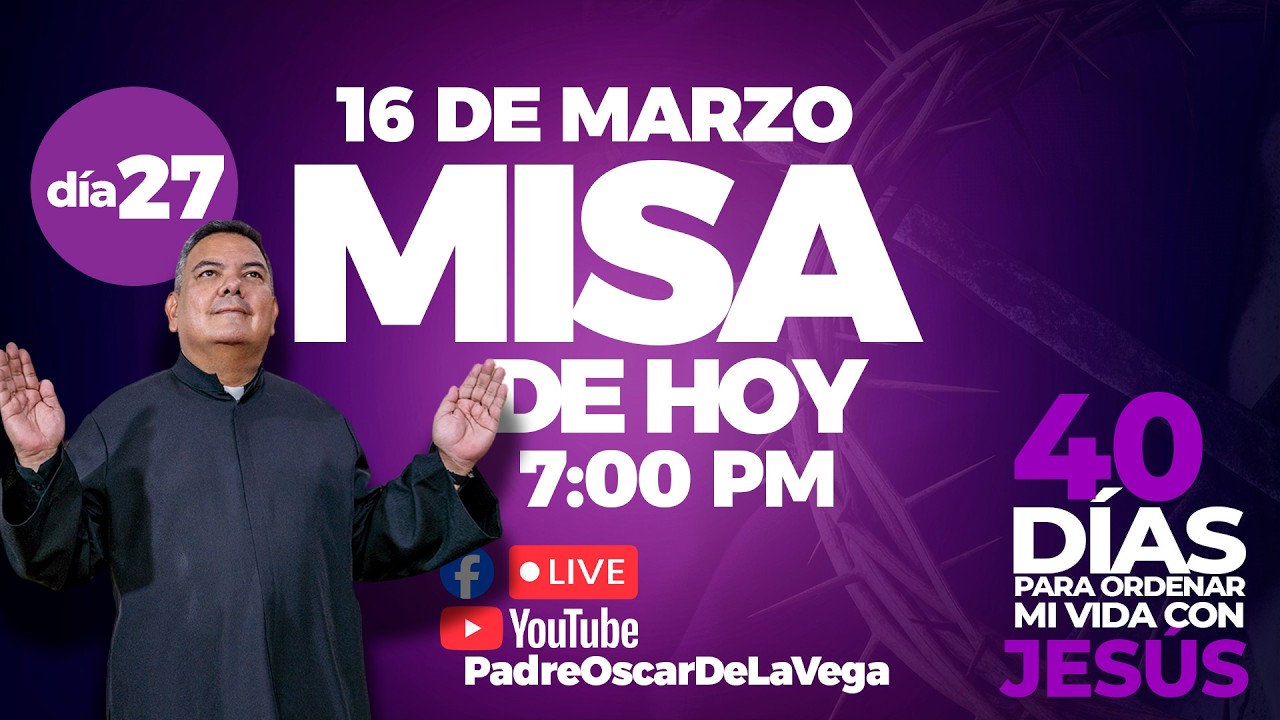 EN VIVO🔴Santa Misa de Hoy Lunes 16 de Marzo I Rosario, Misa y Coronilla l PadreOscarDeLaVega l