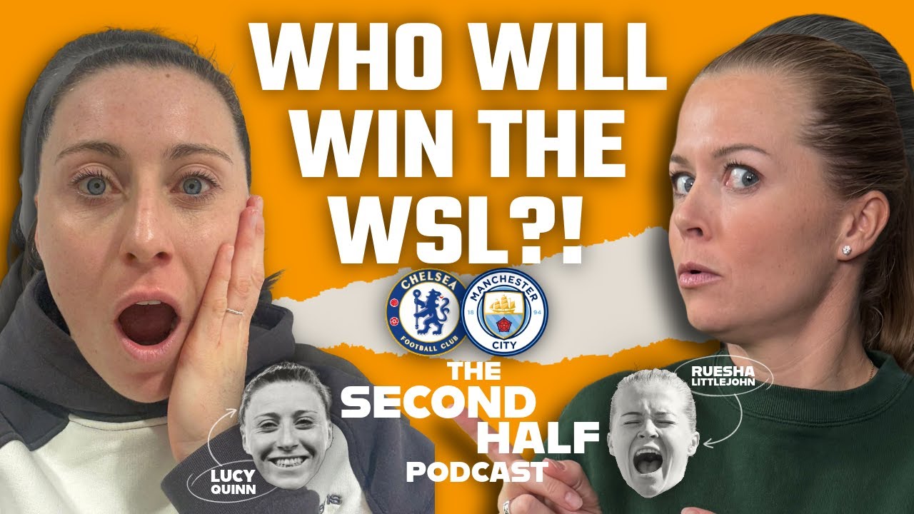 WSL Title Race: Man City or Chelsea? 😱 Lucy Reveals Retirement or Birmingham Exit | The Second Half