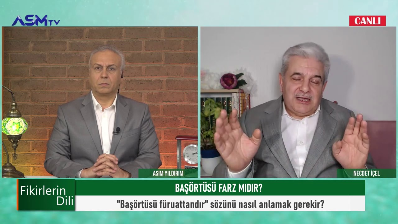 BAŞÖRTÜSÜNÜN FÜRUAT OLUŞUNA DAİR | ASIM YILDIRIM | NECDET İÇEL | FİKİRLERİN DİLİ