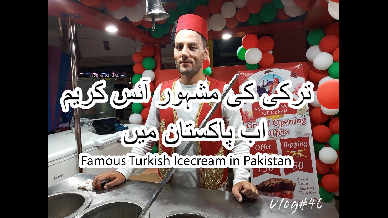 Famous Turkish Ice cream in Pakistan