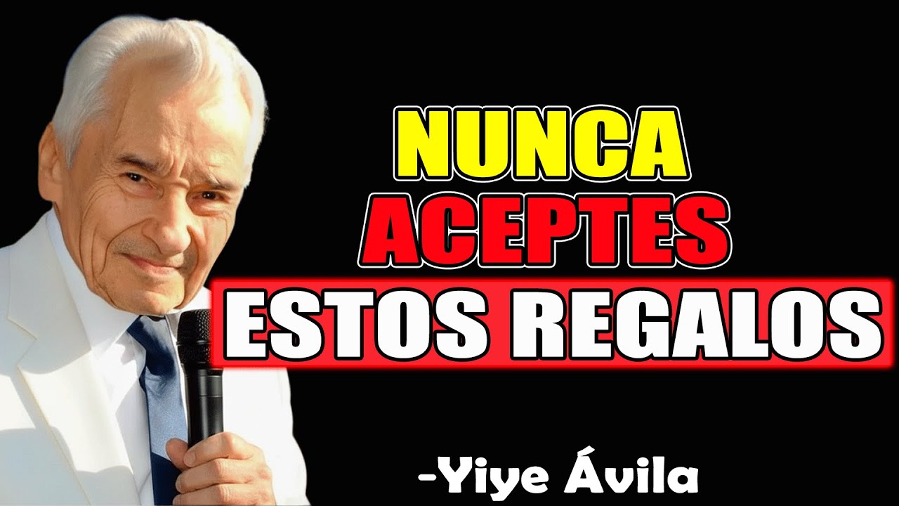 Estos 9 Regalos Atraen Desgracias a Tu Vida, Nunca los Aceptes - Yiye Ávila 2025