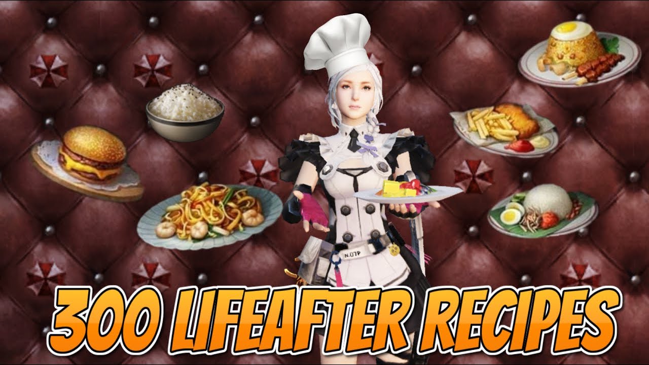 LifeAfter 明日之后 | FULL 300 RECIPES GUIDE 食谱 | 🍑