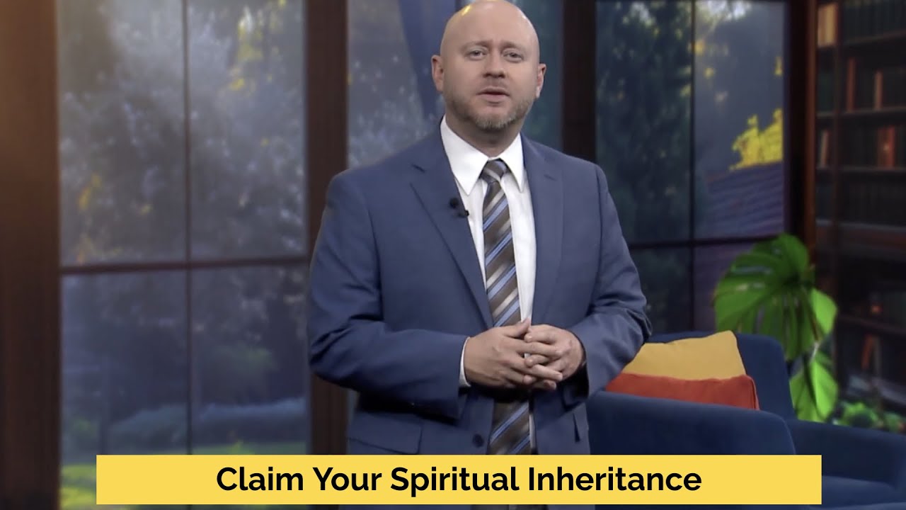 Claim Your Spiritual Inheritance