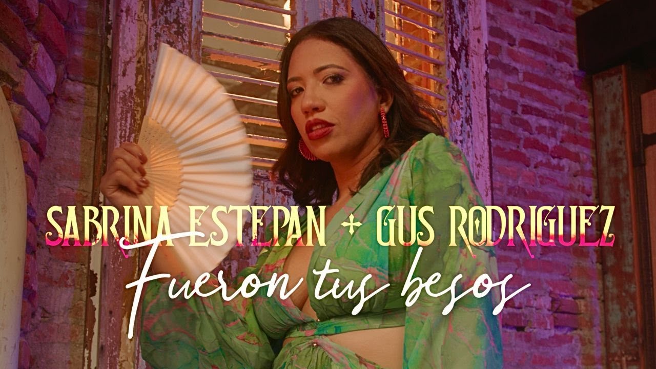 SABRINA ESTEPAN ❌ GUS RODRIGUEZ - FUERON TUS BESOS (video oficial)