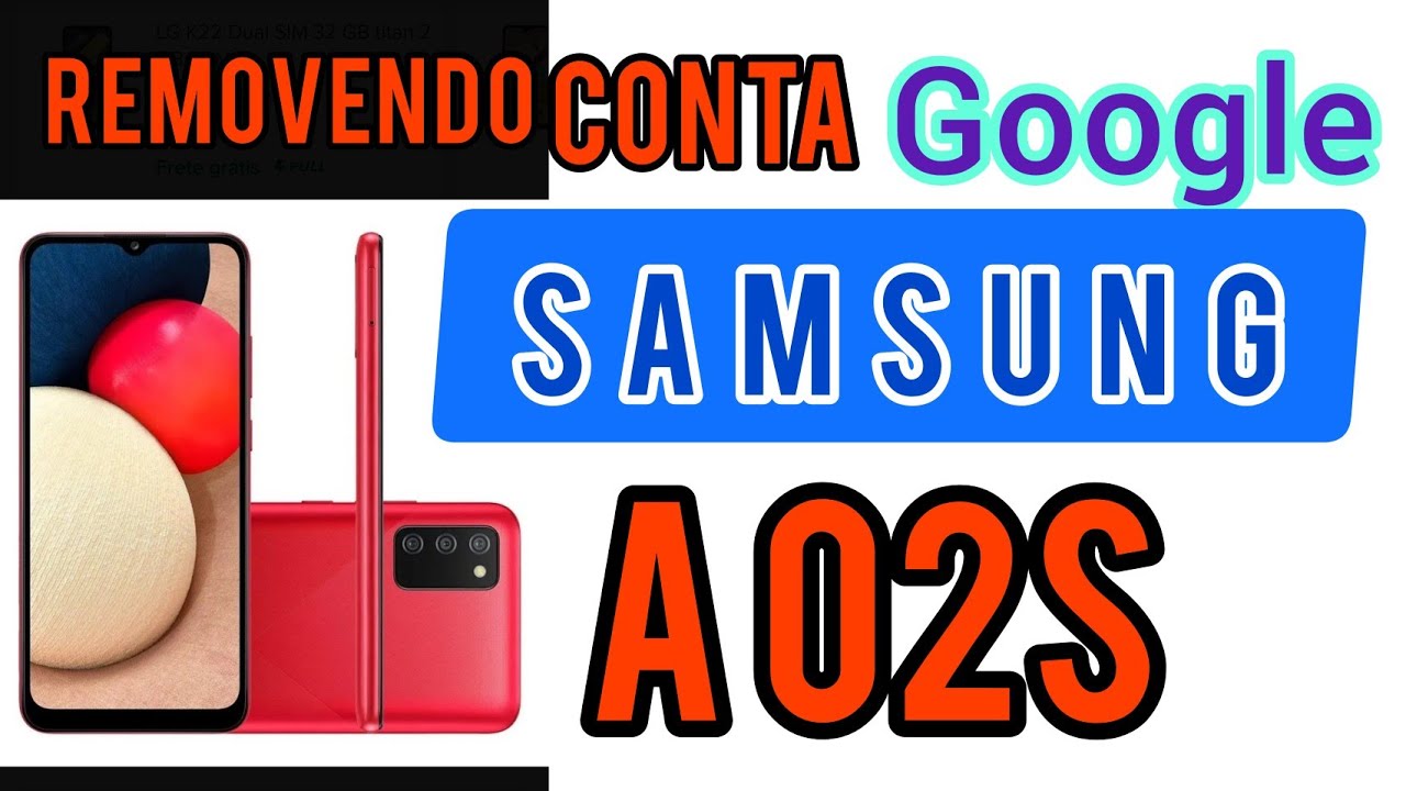 Remover conta google A02S Samsung.