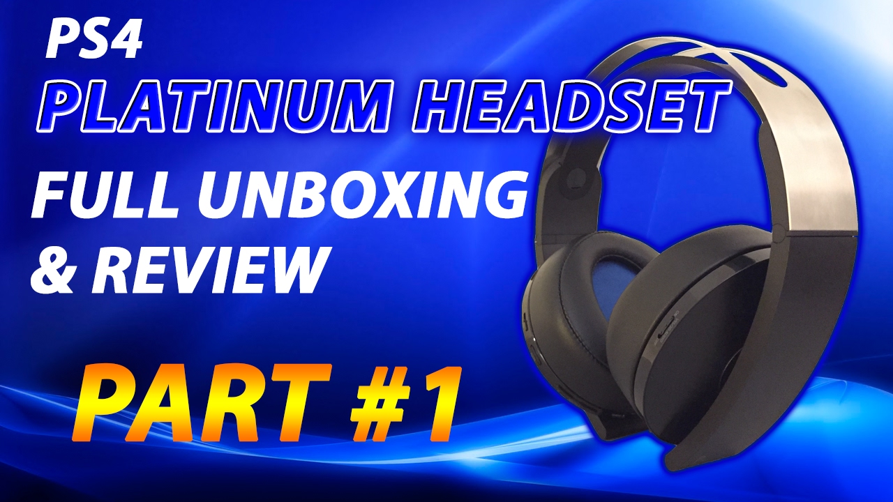 PlayStation 4 Platinum Wireless Headset - Part 1 -  Full Unboxing & Review