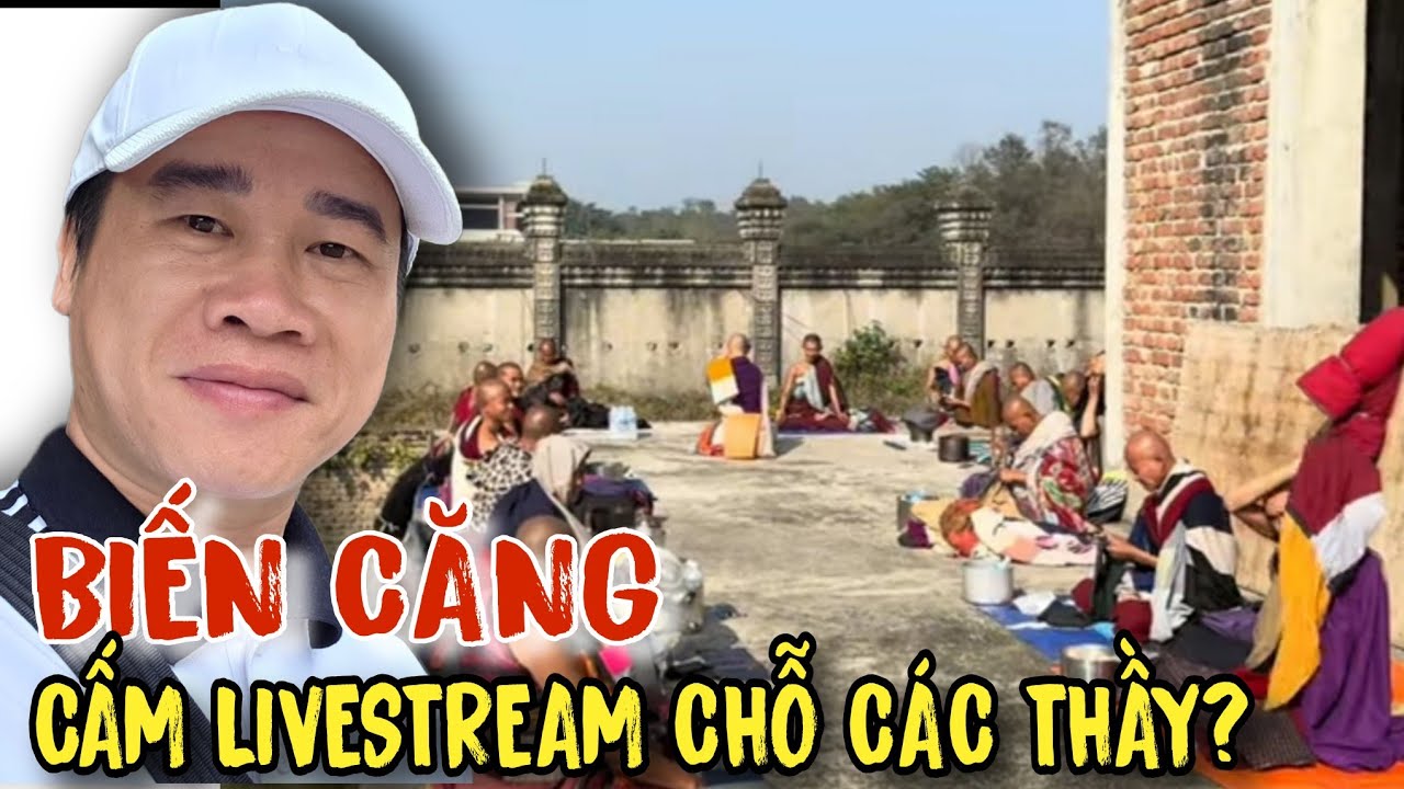 BIẾN CĂNG, CẤM LIVESTREAM CHỖ CÁC THẦY???