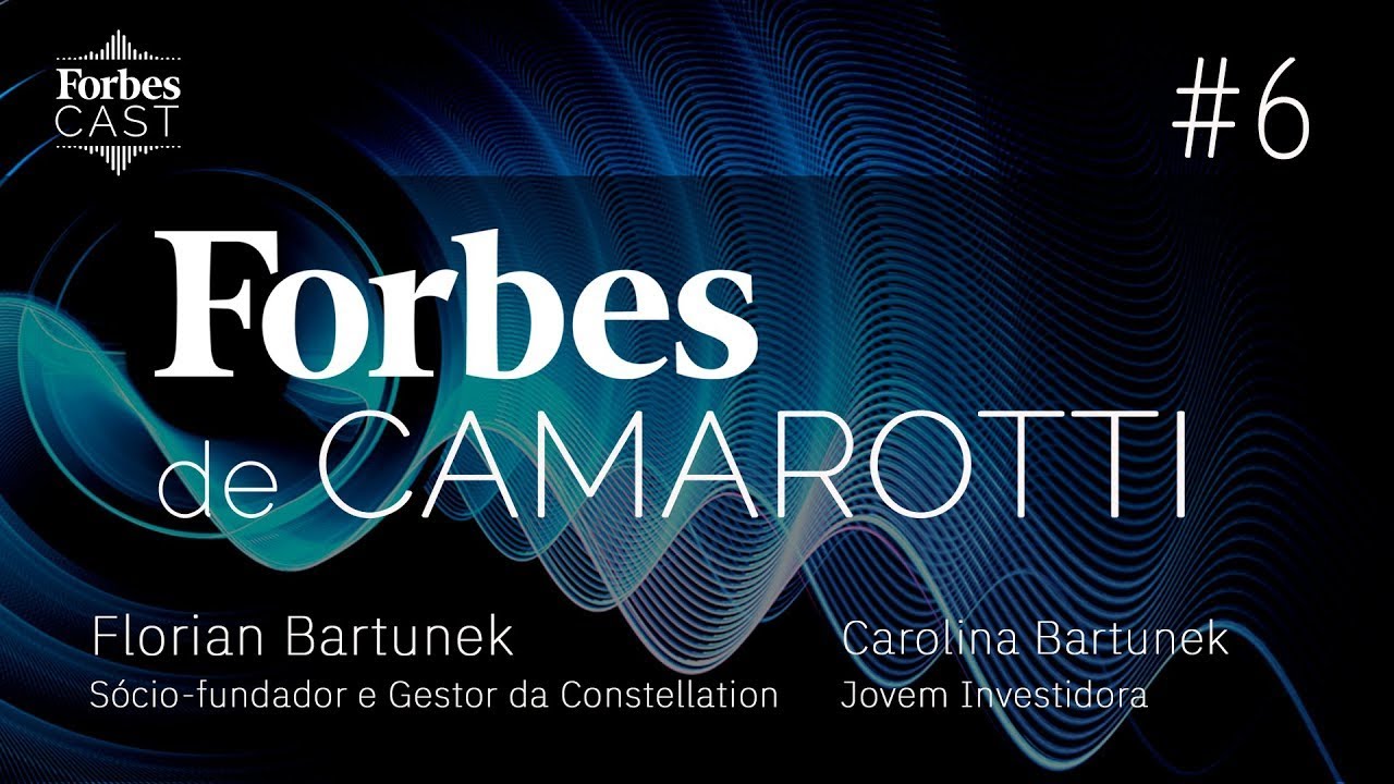 Forbes de Camarotti #6: Florian Bartunek, sócio-fundador da Constellation, e Carolina Bartunek
